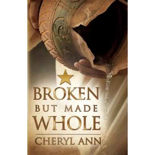 Broken but Made Whole