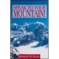 Speak to Your Mountain