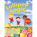 Lollipop Logic: Critical Thinking Activities (Book 2, Grades K-2)