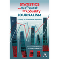 Statistics and the Quest for Quality Journalism: A Study in Quantitative Reporting