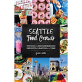 Seattle Food Crawls: Touring the Neighborhoods One Bite & Libation at a Time