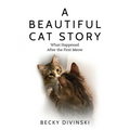 A Beautiful Cat Story: What Happened After the First Meow