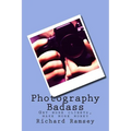 Photography Badass: Get more clients, make more money