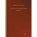 The Divina Comedia of Dante Alighieri