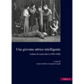 Una Giovane Attrice Intelligente: Lettere Di Lucia Sarzi (1938-1940)