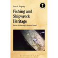 Fishing and Shipwreck Heritage: Marine Archaeology's Greatest Threat?