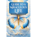 Guide to a Miraculous Life