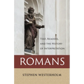 Romans: Text, Readers, and the History of Interpretation