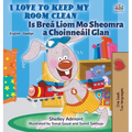 I Love to Keep My Room Clean (English Irish Bilingual Book for Kids)