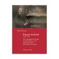 Eduard Arnhold (1849-1925): Eine Biographische Studie Zu Unternehmer- Und Mäzenatentum Im Deutschen Kaiserreich