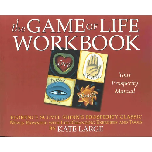 The Game of Life Workbook: Florence Scovel Shinn's Prosperity Classic -Newly Expanded with Life Changing Exercises and Tools