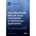 Micro/Nanofluidic and Lab-on-a-Chip Devices for Biomedical Applications