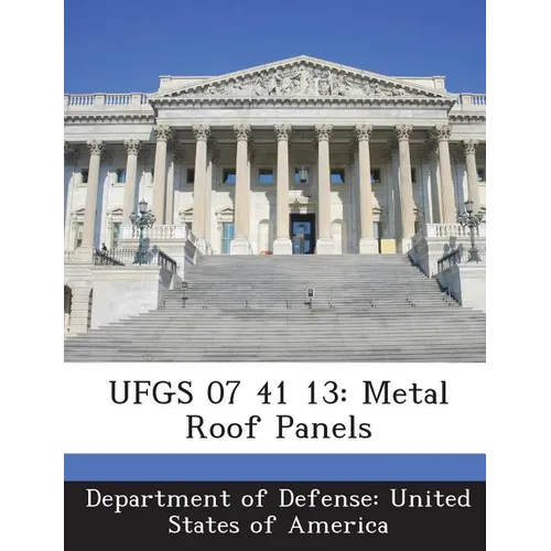 Ufgs 07 41 13: Metal Roof Panels
