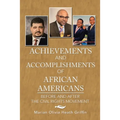 Achievements and Accomplishments of African Americans: Before and After the Civil Rights Movement