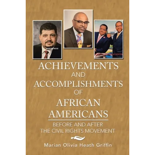 Achievements and Accomplishments of African Americans: Before and After the Civil Rights Movement