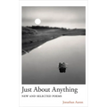 Just about Anything: New and Selected Poems