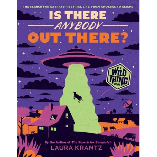 Is There Anybody Out There? (a Wild Thing Book): The Search for Extraterrestrial Life, from Amoebas to Aliens - Paperback