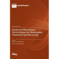 Advanced Membrane Technologies for Wastewater Treatment and Recycling