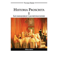 Historia Proscrita I - Los banqueros y las revoluciones: Los banqueros y las revoluciones