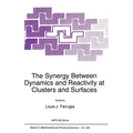 The Synergy Between Dynamics and Reactivity at Clusters and Surfaces