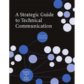 A Strategic Guide to Technical Communication - Second Edition (Us)