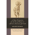 A New Perspective for the Use of Dialect in African American Spirituals: History, Context, and Linguistics