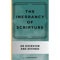 The Inerrancy of Scripture: An Overview and Defense