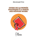 Guide de la pensée politique à l'usage des peuples noirs