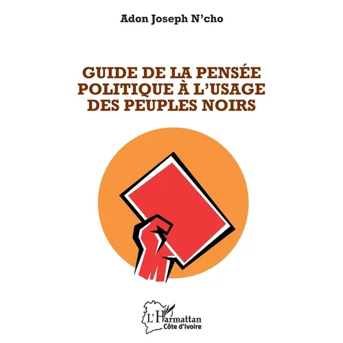 Guide de la pensée politique à l'usage des peuples noirs