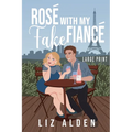 Rosé with My Fake Fiancé: A Mature Woman Younger Man Novella in Large Print