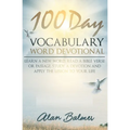 100 Day Vocabulary Word Devotional: Learn a New Word, Read a Bible Verse or Passage, Study a Devotion and Apply The Lesson To Your Life