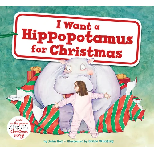 I Want a Hippopotamus for Christmas: A Christmas Holiday Book for Kids