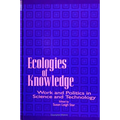Ecologies of Knowledge: Work and Politics in Science and Technology
