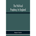 The Political Prophecy In England