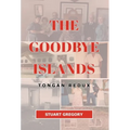 The Goodbye Islands: Tongan Redux