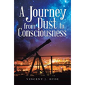 A Journey from Dust to Consciousness