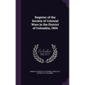 Register of the Society of Colonial Wars in the District of Columbia, 1904