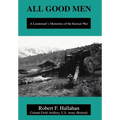 All Good Men: A Lieutenant's Memories of the Korean War
