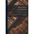 Multiple Loyalties: Theoretical Approach to a Problem in International Organization