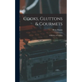 Cooks, Gluttons & Gourmets; a History of Cookery