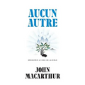 Aucun autre (None Other: Discovering the God of the Bible): Découvrir le Dieu de la Bible