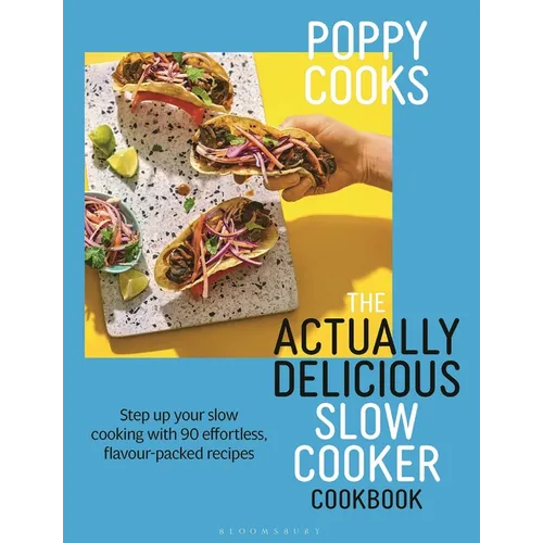 Poppy Cooks: The Actually Delicious Slow Cooker Cookbook: The No.1 Bestseller