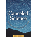 Canceled Science: What Some Atheists Don't Want You to See