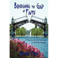 Bridging the Gap of Faith: A Nice Jewish Girl's Journey to Find the Messiah