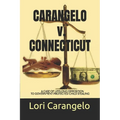 CARANGELO v. CONNECTICUT: A Case of Lifelong Opposition to Government Protected Child Stealing