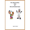 Wise, Witty and Wacky Poems for Wild and Wonderful People