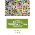Practical Time Series Forecasting with Python: A Hands-On Guide
