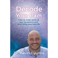 Decode Your Pain: How to make sense of your symptoms and start living your best life