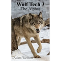 Wolf Tech 3: The Alphas