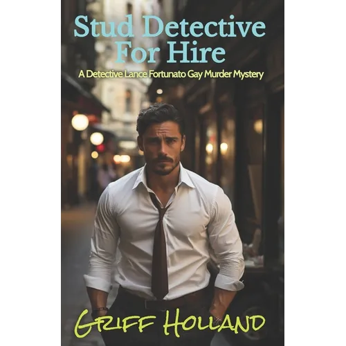 Stud Detective For Hire: A Detective Lance Fortunato Gay Murder Mystery